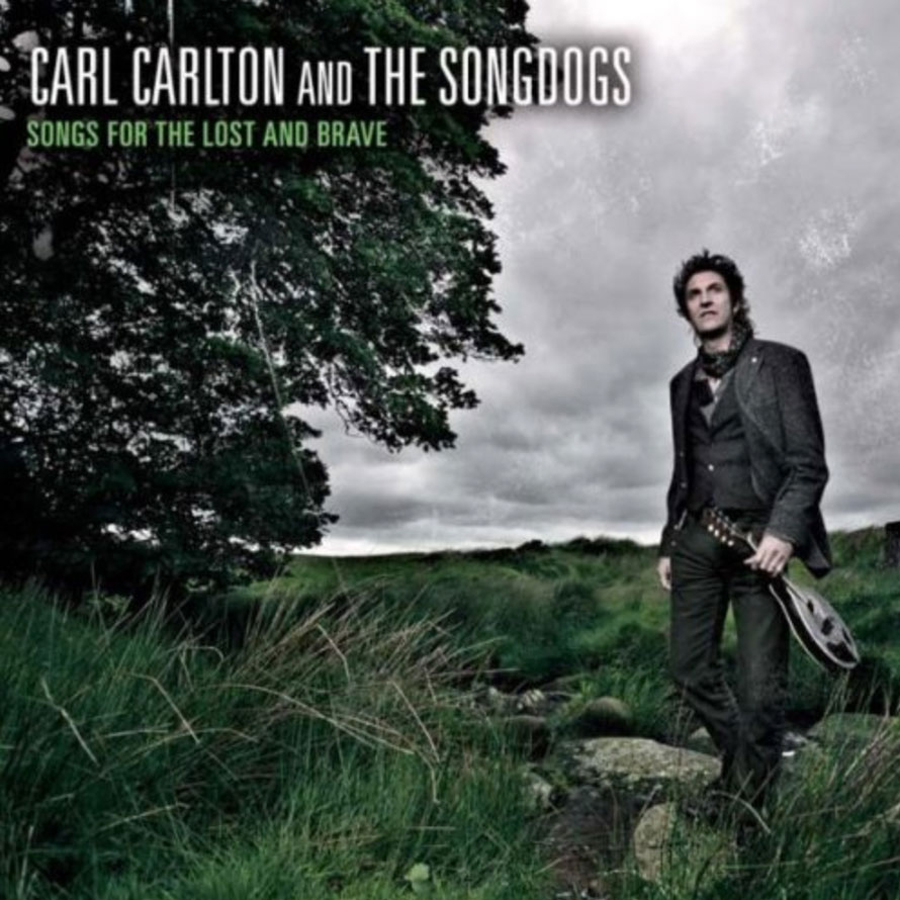 Carl Carlton & The Songdogs – Songs For The Lost And Brave